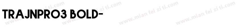 trajnpro3 bold字体转换